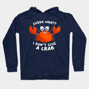 I don't give a crab - Funny Pun - Cute Animal Quote Hoodie